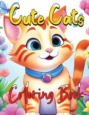 Cute Cats Coloring Book: Whisker Wonderland A Purrfect Coloring Experience for Cat Lovers by Mwangi, James