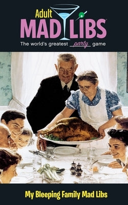 My Bleeping Family Mad Libs: World's Greatest Word Game Paperback Mad Libs