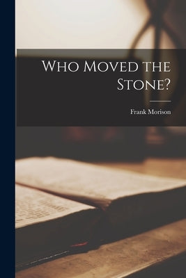 Who Moved the Stone? Paperback Hassell Street Press