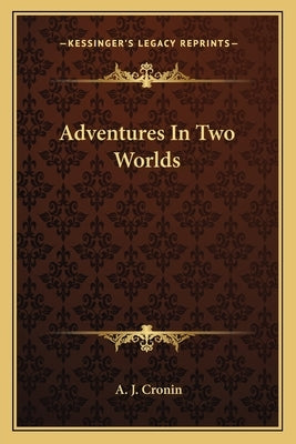 Adventures In Two Worlds Paperback Kessinger Publishing