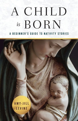 Paperback book titled "A Child Is Born: A Beginner's Guide to Nativity Stories" by Abingdon Press with a colorful cover design.
