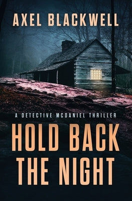 Hold Back the Night: A Detective McDaniel Thriller Paperback Independently Published