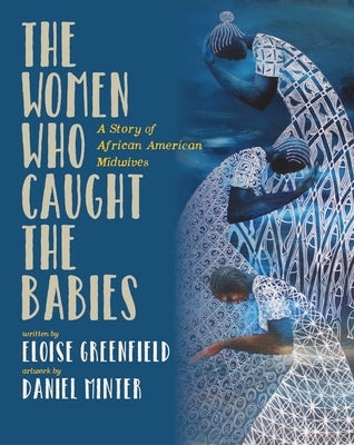 Paperback copy of The Women Who Caught the Babies, a story of African American midwives, published by Alazar Press.