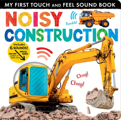 Noisy Construction: My First Touch and Feel Sound Book Board Book Tiger Tales
