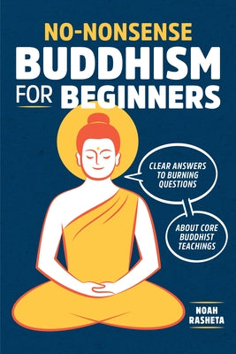 No-Nonsense Buddhism for Beginners: Clear Answers to Burning Questions about Core Buddhist Teachings Paperback Callisto