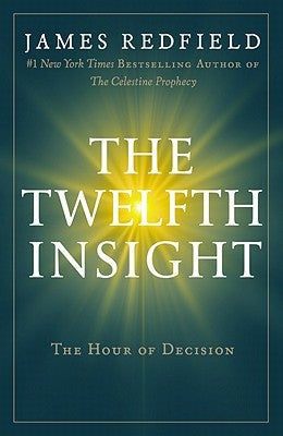 The Twelfth Insight: The Hour of Decision Paperback Grand Central Publishing