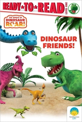 Dinosaur Friends!: Ready-To-Read Level 1 Paperback Simon Spotlight