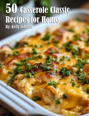 50 Casserole Classic Recipes for Home Paperback Marick Booster
