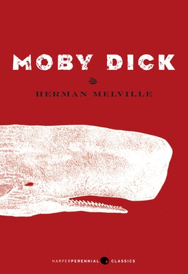 Paperback copy of Moby Dick by Harper Perennial, featuring the book's cover with nautical artwork and title text.