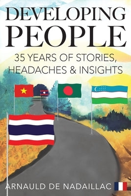 Developing People: 35 Years of Stories, Headaches & Insights Paperback Publisher