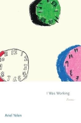 I Was Working: Poems Paperback Princeton University Press