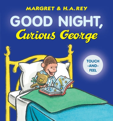 Good Night, Curious George Padded Board Book Touch-And-Feel Board Book Clarion Books