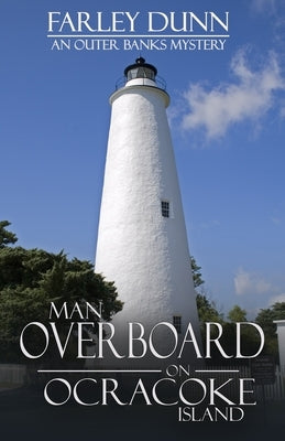 Man Overboard on Ocracoke Island: An Outer Banks Mystery Paperback Farley Dunn