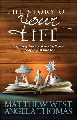 Story of Your Life: Inspiring Stories of God at Work in People Just Like You Paperback Harvest House Publishers