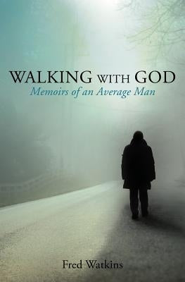 Walking with God Paperback Xulon Press