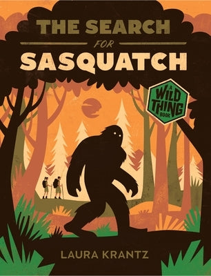 The Search for Sasquatch (a Wild Thing Book) Paperback Abrams Books for Young Readers