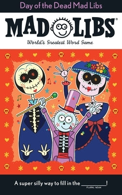 Day of the Dead Mad Libs: World's Greatest Word Game by Jones, Karl