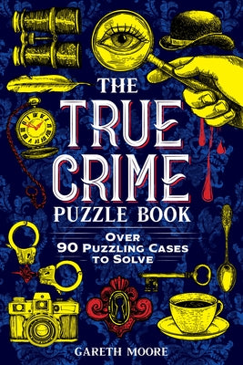Paperback of The True Crime Puzzle Book with over 90 puzzling cases to solve, featuring intriguing crime scenes and clues.