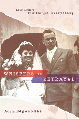 Whispers of Betrayal: Love Letters That Changed Everything Paperback Armin Lear Press