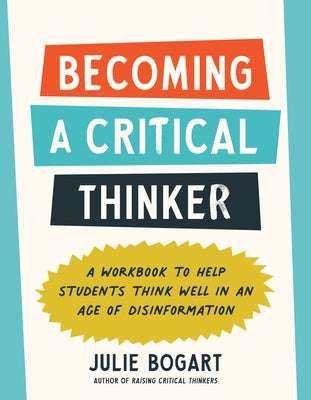 Becoming a Critical Thinker: A Workbook to Help Students Think Well in an Age of Disinformation Paperback Tarcher