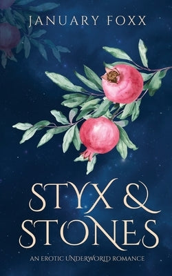 Styx & Stones: An Erotic Underworld Romance by Foxx, January