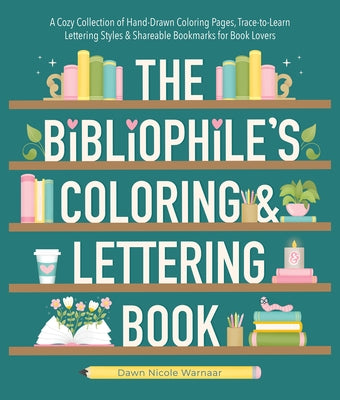 Paperback Bibliophile's Coloring and Lettering Book by Better Day Books featuring hand-drawn coloring pages and lettering guides.