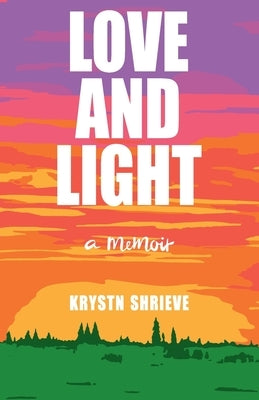 Love and Light: How My Cancer Banished Darkness for All Time Paperback Gatekeeper Press