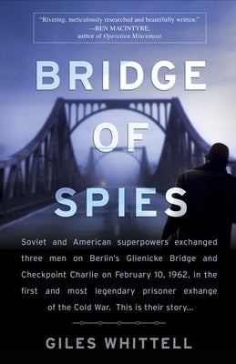 Bridge of Spies: A True Story of the Cold War Paperback Crown Publishing Group (NY)