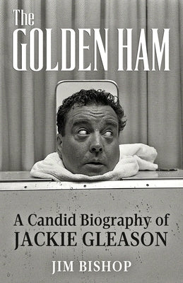The Golden Ham: A Candid Biography of Jackie Gleason Paperback Pathfinder Books