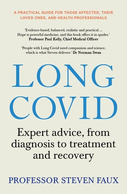 Long Covid: Expert Advice, from Diagnosis to Treatment and Recovery by Faux, Steven