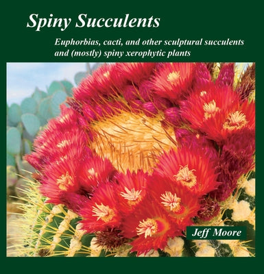 Collection of spiny succulents including euphorbias, cacti, and xerophytic plants in a mass market paperbound book by Jeff Moore.