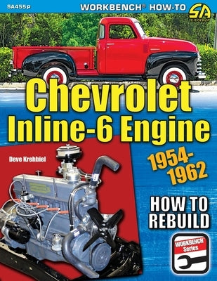 Chevrolet Inline-6 Engine: How to Rebuild 1954-1962 Paperback Sa Design