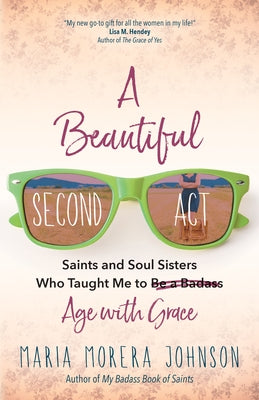 Paperback of "A Beautiful Second ACT" by Ave Maria Press featuring a colorful cover with inspiring saints and soulful imagery.