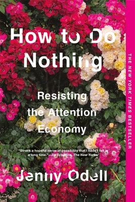 How to Do Nothing: Resisting the Attention Economy Paperback Melville House Publishing