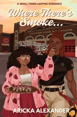 Paperback of "Where There's Smoke...," a small town sapphic romance novel by Serenitymoonblues, showing the book cover with colorful artwork.