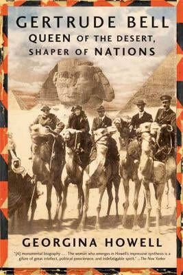 Paperback of Gertrude Bell: Queen of the Desert, Shaper of Nations by Sarah Crichton Books, showing the book cover design.