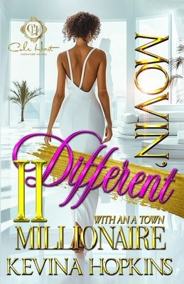 Movin' Different With An A-Town Millionaire 2: An African American Romance: The Finale Paperback Independently Published