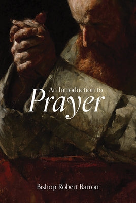 An Introduction to Prayer Paperback Word on Fire