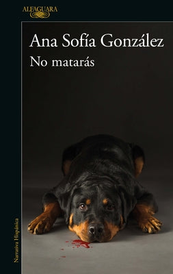 No Matarás / You Shall Not Kill by González, Ana Sofía