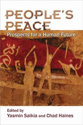 People's Peace: Prospects for a Human Future Paperback Syracuse University Press