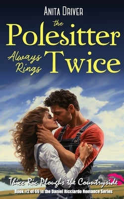 The Polesitter Always Rings Twice: Thicc Ric Ploughs the Countryside: Book #2 in the Daniel Ricciardo Romance Series Paperback Independently Published