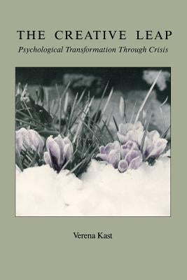The Creative Leap: Psychological Transformation through Crisis Paperback Chiron Publications