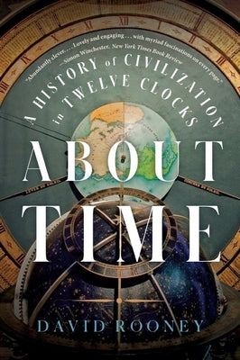About Time: A History of Civilization in Twelve Clocks Paperback W. W. Norton & Company