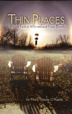 Thin Places: Where Faith Is Affirmed and Hope Dwells Paperback Bookhouse Fulfillment