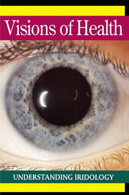 Paperback book titled "Visions of Health: Understanding Iridology" by Avery Publishing Group with a colorful cover design.
