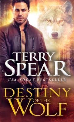 Destiny of the Wolf by Spear, Terry