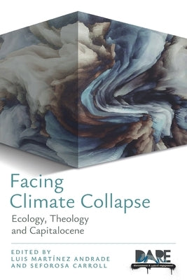 Facing Climate Collapse by Martínez Andrade, Luis
