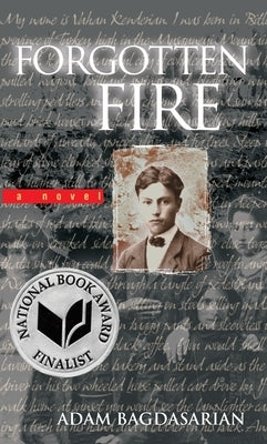 Forgotten Fire by Bagdasarian, Adam