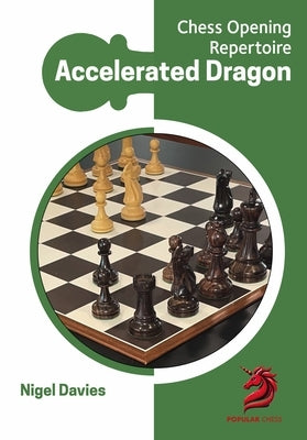 Opening Repertoire: Accelerated Dragon by Davies, Nigel