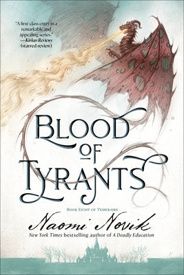 Blood of Tyrants: Book Eight of Temeraire Paperback Del Rey Books